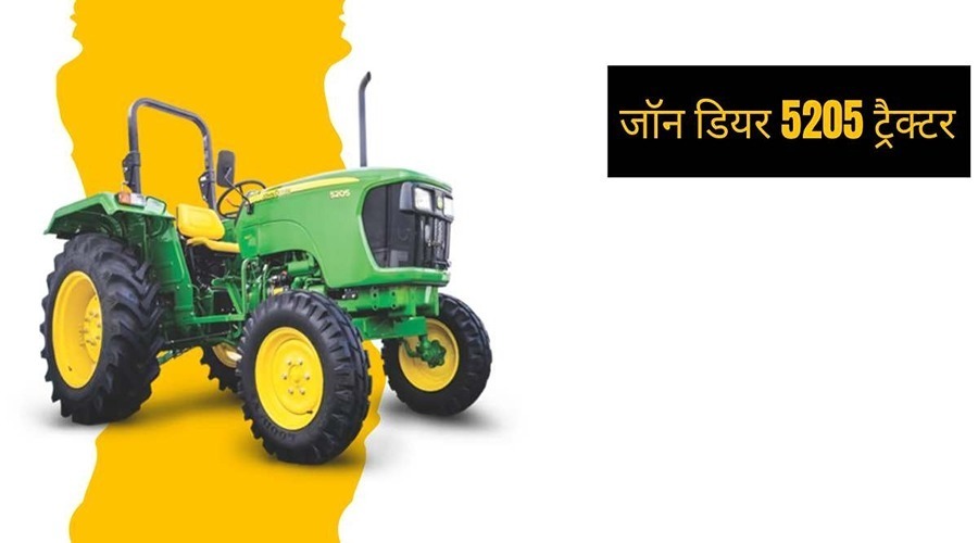  Know about the amazing characteristics of John Deere 5205 tractor